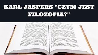 czytanka odc8 Karl Jaspers quotCzym jest filozofiaquot [upl. by Ynnattirb]