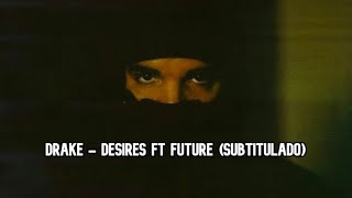 Drake • Desires Ft Future ❪Subtitulado Español❫ [upl. by Calabrese]