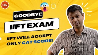 IIFT Exam Update  IIFT Accepts CAT Scores  2IIM CAT Preparation [upl. by Norrehc]