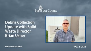 Debris Collection Update with Sarasota County Solid Waste Director Brian Usher Oct 2 2024 [upl. by Nemracledairam]