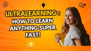 Ultralearning 101 How to Learn Anything Super Fast [upl. by Frances]