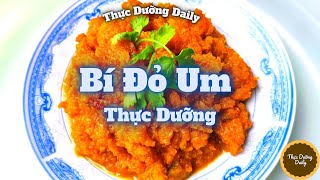 13 Thực Dưỡng  Bí Đỏ Um đơn giản dễ làm [upl. by Oslec]