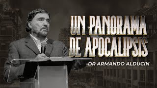 Un Panorama De Apocalipsis  Dr Armando Alducin [upl. by Anahsit]