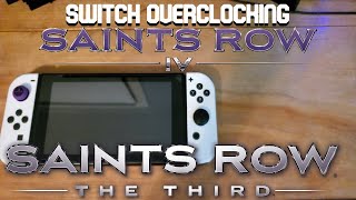 Switch Overclocking  Saints Row 3 amp IV [upl. by Charis]