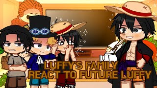 quot Luffys family react to future Luffy quot  Hirro [upl. by Mohandis]