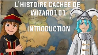 LHistoire Cachée de Wizard101  Introduction [upl. by Pachston]