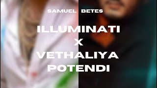 Illuminati X Vethalaiya Potendi  Samuel Betes [upl. by Boice]