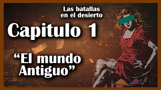 LAS BATALLAS EN EL DESIERTO ❣️💃  AUDIOLIBRO COMPLETO 📖📚  CAPITULO 1 EL MUNDO ANTIGUO ❣️💃 [upl. by Haraf]