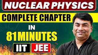 NUCLEAR PHYSICS in 81 Minutes  Full Chapter Revision  Class 12th JEE [upl. by Sonitnatsnoc]