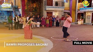 Bawri Proposes Bagha I FULL MOVIE  Taarak Mehta Ka Ooltah Chashmah Ep 1323 to 1326 [upl. by Annette]