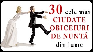 30 cele mai CIUDATE OBICEIURI DE NUNTĂ din lume [upl. by Nibroc]