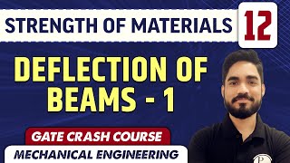 Strength of Materials 12 l Deflection of Beams  1 l Mechanical Engineering  GATE Crash Course [upl. by Nabal]