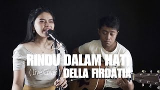 RINDU DALAM HATI  ARSY FT JODIE Live Cover DELLA FIRDATIA [upl. by Torosian782]