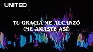 Tu Gracia Me Alcanzó  Me Amaste Así  Offical Lyric Video  Hillsong UNITED [upl. by Heshum]