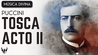 💥 PUCCINI ❯ Tosca Acto 2 de 3 ❯ 432 Hz 🎶 [upl. by Agbogla]