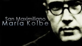 San Maximiliano María Kolbe [upl. by Aray]