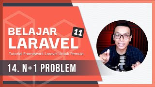 Belajar Laravel 11  14 N  1 Problem [upl. by Pierce402]