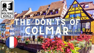 Colmar The Donts of Colmar France  Belles Village [upl. by Nannie]