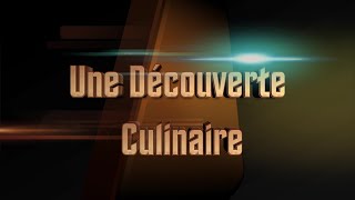 Une Découverte Culinaire [upl. by Rubenstein]