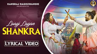 Laagi Lagan Shankara Lyrical Video  Hansraj Raghuwanshi  Komal Saklani  Ricky  Jamie [upl. by Ayanaj]