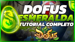 DOFUS TUTORIAL COMPLETO DOFUS ESMERALDA [upl. by Hterrag845]