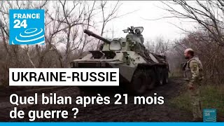 UkraineRussie  quel bilan après 21 mois de guerre  • FRANCE 24 [upl. by Ralston647]