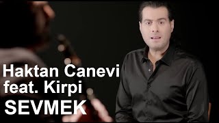 Haktan Canevi feat Kirpi  Sevmek Official Video [upl. by Nepil]