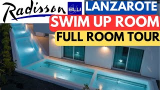 FULL ROOM TOUR RADISSON BLU LANZAROTE  SUITE SWIM UP COSTA TEGUISE [upl. by Ethelyn]