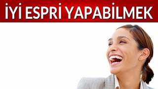 İYİ ESPRİ YAPABİLME  EĞLENCELİ BİRİSİ OLMAK [upl. by Moll771]