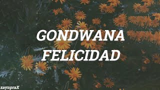 Gondwana  Felicidad Letra [upl. by Irelav392]