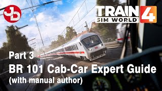 BR 101 Expert for TSW 4  Pt 3  CabCar EXPERT GUIDE [upl. by Aehr]