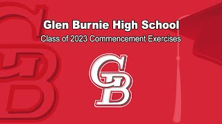 Glen Burnie High School Commencement Exercises June 7 2023 [upl. by Caldera]