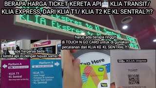 BERAPA HARGA TICKET KERETA API KLIA TRANSIT KLIA EXPRESS DARI KLIA T1KLIA T2 KE KL SENTRAL [upl. by Redyr209]