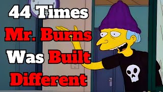 44 Times Mr Burns Was Built Different  The Simpsons [upl. by Kimball]