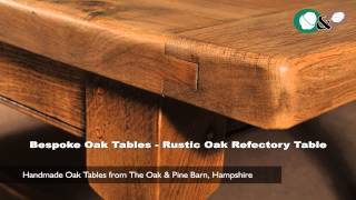 Bespoke Oak Tables  Rustic Oak Refectory Table [upl. by Artima]