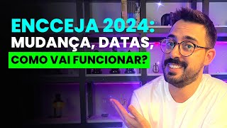 ENCCEJA 2024 MUDANÇA DATAS COMO VAI FUNCIONAR [upl. by Anelle]