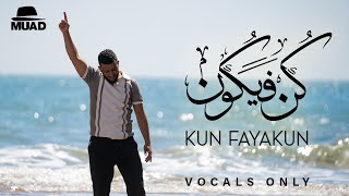 Muad  Kun Fayakun Vocals Only [upl. by Anatak818]