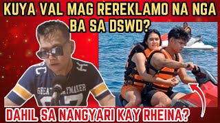 KUYA VAL MAG REREKLAMO NA NGA BA SA DSWD DAHIL SA MGA NANGYARI KAY RHEINA  RP MAX VLOGS [upl. by Ewens]