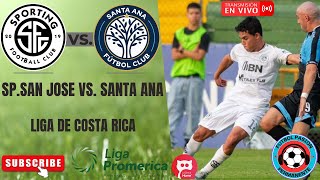 ⚽ SPSAN JOSE vs SANTA ANA⚽ LIGA COSTA RICA  APERTURA  FECHA 15 [upl. by Iderf]