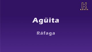 Agüita Ráfaga [upl. by Dierdre]