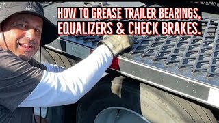 How to grease trailer bearings equalizers and check brakes [upl. by Ferdinana]