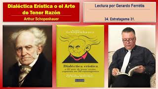 Dialéctica Erística o el Arte de Tener Razón 34 Estratagema 31 [upl. by Miche]