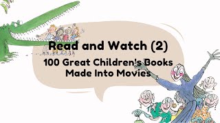 Read and Watch 2 100 Great Childrens Books Made Into Movies [upl. by Crysta]