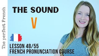 Pronunciation of V in French  French pronunciation course  Lesson 48 [upl. by Aja262]