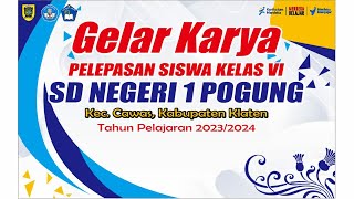 Gelar Karya Pelepasan Siswa Kelas VI SD NEGERI 1 POGUNG Tahun Pelajaran 20232024 12 juni 2024 [upl. by Caswell714]