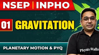 GRAVITATION 01  Planetary motion and PYQs  Physics Important Concepts  NSEP  INPHO PYQs [upl. by Ardnot]