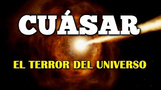 EL CUÁSAR 💥 MÁS GRANDE y ATERRADOR del Universo [upl. by Kai20]