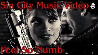 Sin City Music Video  Feel So Numb [upl. by Essam]