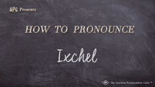 How to Pronounce Ixchel Real Life Examples [upl. by Kort602]