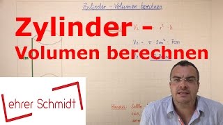 Zylinder  Volumen berechnen  Körper  Mathematik  Lehrerschmidt [upl. by Leivad]